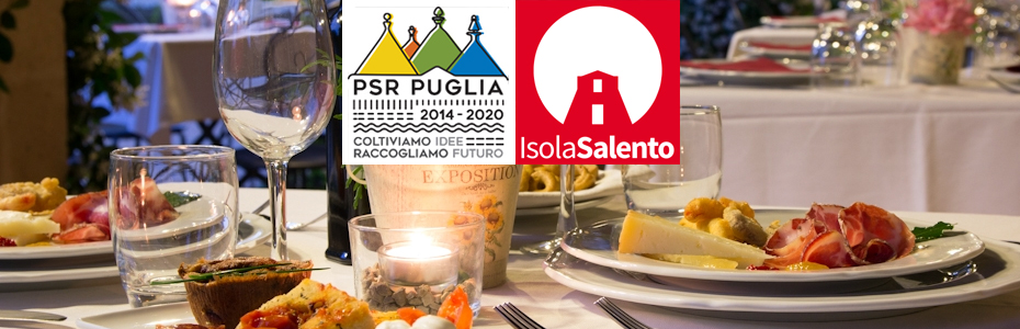 BANDO CHIUSO !!! – Contributi per Ristorazione – Intervento 19.2.3.4 – Locande Diffuse Analogiche del Salento di Mezzo