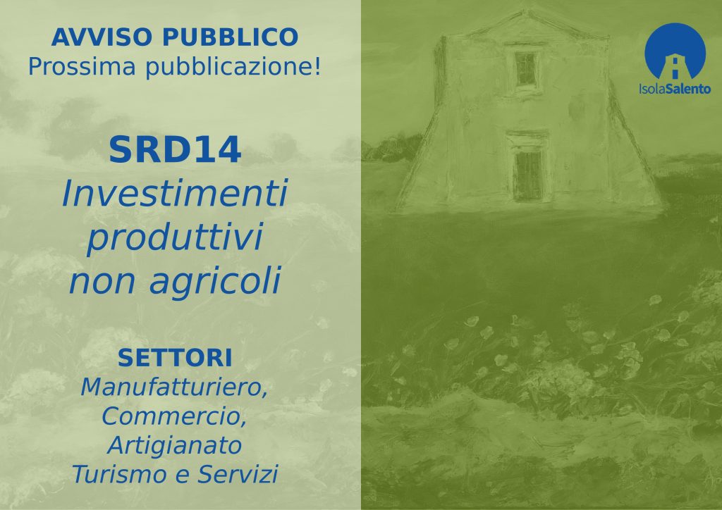 PROSSIMA PUBBLICAZIONE !!! – Bozza di Bando Azione A.3 SRD14 “Investimenti produttivi non agricoli nel Salento di Mezzo”