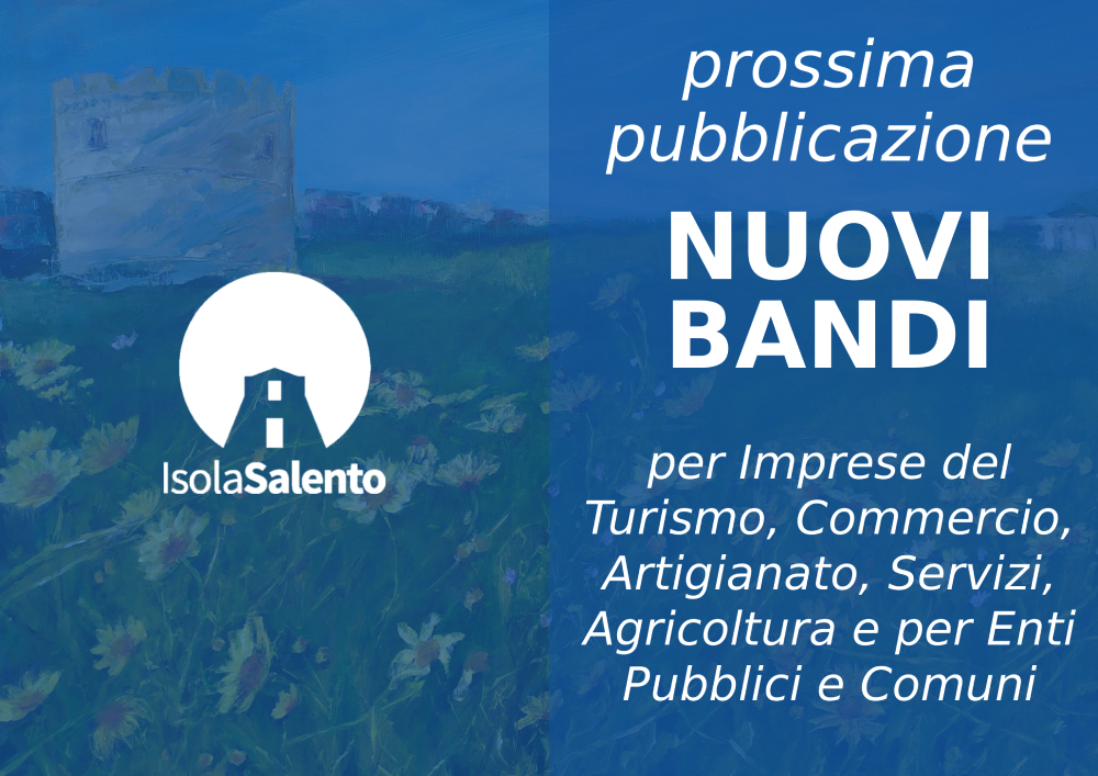 Schede riassuntive provvisorie dei Bandi di prossima pubblicazione  per Imprese del Turismo, Commercio, Artigianato, Servizi, Agricoltura, Enti pubblici e Comuni.